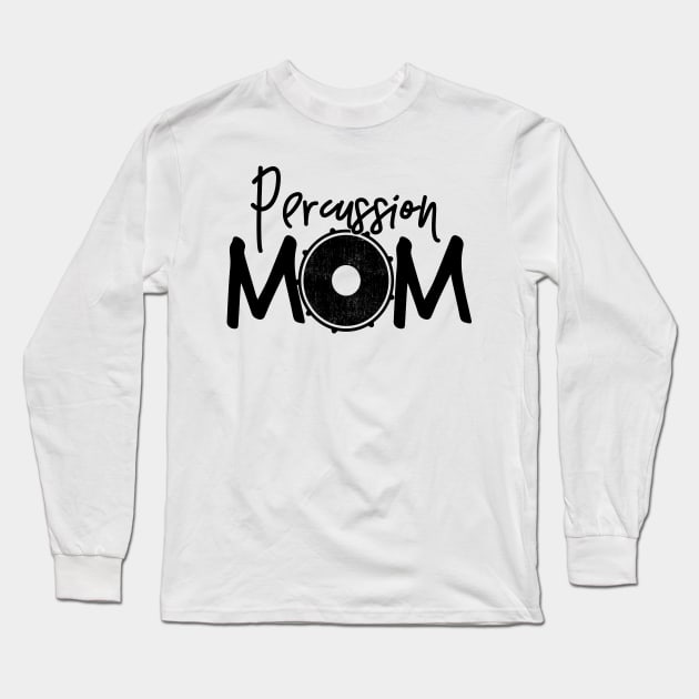 Marching Band - Funny Percussion Mom Gift Long Sleeve T-Shirt by DnB